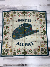 Load image into Gallery viewer, Don’t Be All Hat Bandana
