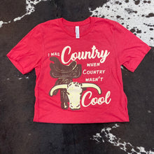 Load image into Gallery viewer, Emily's "Country Wasn't Cool" Tee